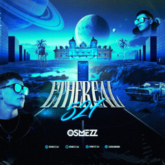 ETHEREAL 527 - OSMEZZ