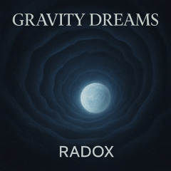 RADOX - Gravity Dreams