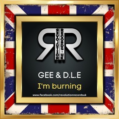 GEE & D.L.E - IM BURNING - OUT NOW