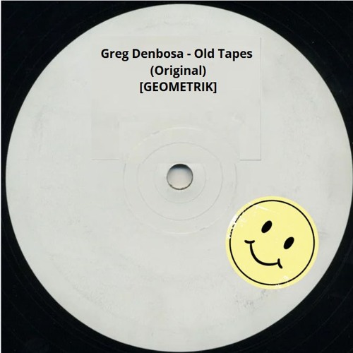 Greg Denbosa - Old Tapes [GEOMETRIK]