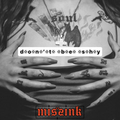 missink - don’t be shy