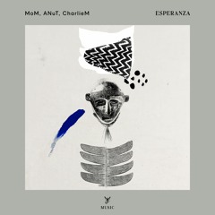 PREMIERE: MoM, ANuT, CharlieM  - Esperanza (Aaroon Remix) [Scorpios Music]