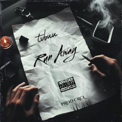 Run Away (Prod. CRCL)