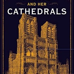 Read EPUB KINDLE PDF EBOOK Paris and Her Cathedrals by  R. Howard Bloch 📥
