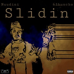 Nuudini X 63huncho - Slidin [Prod. Philly & Alioop] (RetroRadio Exclusive)