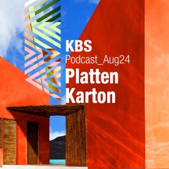 [Platten-Karton] @ [KBS Podcast 047] [240830]