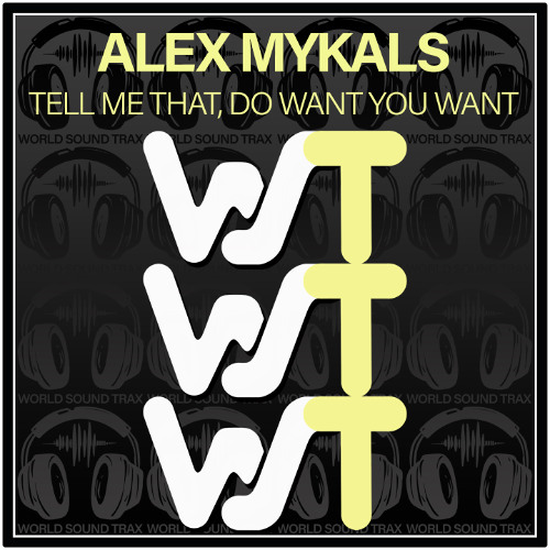 Alex Mykals - Tell Me That / Do Want You Want