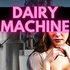 FREE EPUB 📌 Dairy Machine: First Time Hucow BDSM (Hucow Farm) by  Maya Milla KINDLE