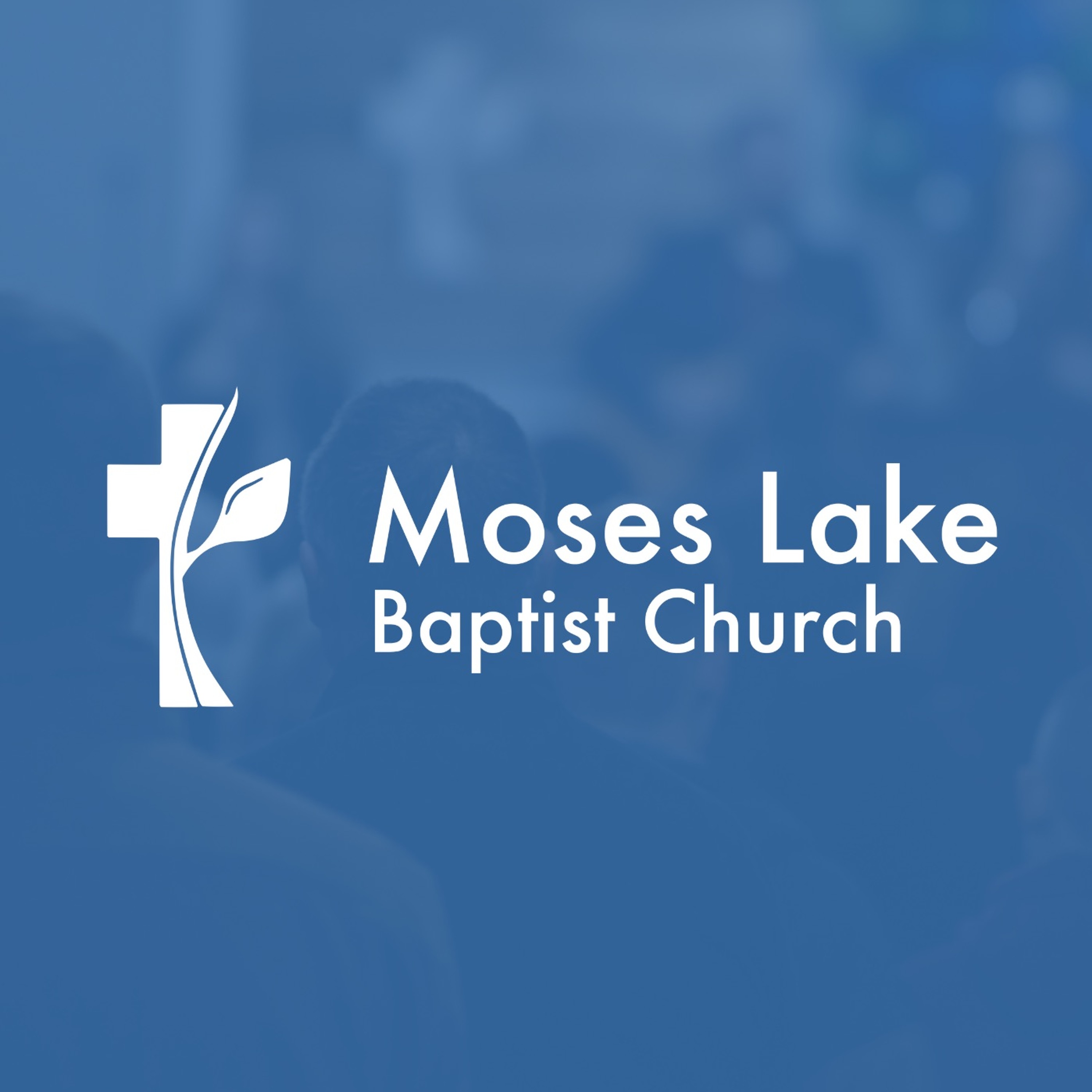 Moses Lake Baptist Church Sermon Podcast
