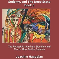 ( yjejF ) Pedophilia & Empire: Satan, Sodomy, and The Deep State Book 3: The Rothschild Illuminati B