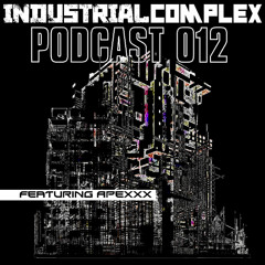 𝗜𝗡𝗗𝗨𝗦𝗧𝗥𝗜𝗔𝗟 𝗥𝗘𝗩𝗢𝗟𝗨𝗧𝗜𝗢𝗡 Podcast - #012 - APEXXX