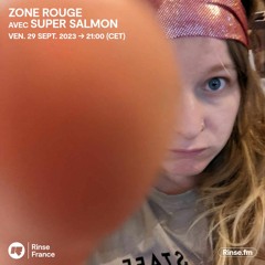 ZONE ROUGE avec Super Salmon - 29 Septembre 2023