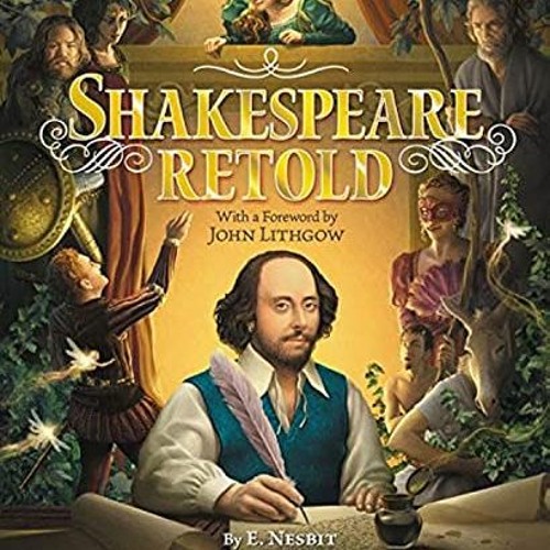 [Download] KINDLE 🖌️ Shakespeare Retold by  E. Nesbit &  Antonio Javier Caparo [EPUB