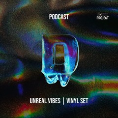 Podcast JOYPAD 001 | UNREAL VIBES - Vinyl Set