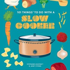 Get [PDF EBOOK EPUB KINDLE] 101 Things to Do With a Slow Cooker, new edition (101 Cookbooks) by  Jan