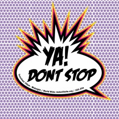 Ya Don't Stop 09-24-2019