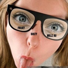 Dusty FT. Willz AU