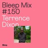 Bleep Mix #150 - Terrence Dixon DJ mix artwork - Electronic music tracklist cover image