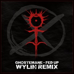 Ghostemane - Fed Up (WYLIN Remix)