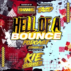 HELL OF A BOUNCE PODCAST EPISODE 21 GUEST MIX KIE HUGHES