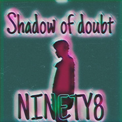 Shadow of doubt prod. MikeFutureBeats