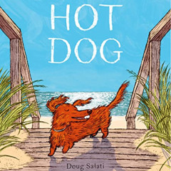 READ EBOOK 📄 Hot Dog: (Winner of the 2023 Caldecott Medal) by  Doug Salati [KINDLE P