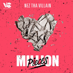 Million Pieces by Nez Tha Villain