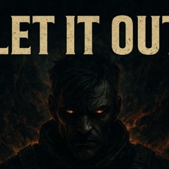LET IT OUT