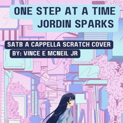 One Step At A Time - Jordin Sparks - SATB A Cappella Scratch Cover