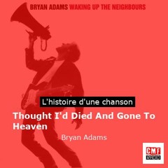 Histoire d'une chanson: Thought I'd Died And Gone To Heaven par Bryan Adams