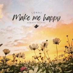 Lonaj - Make Me Happy [Summer Sounds Release]