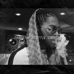 Trapstar Scottie Choices (Official Audio)