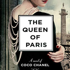 Read EBOOK 💜 The Queen of Paris: A Novel of Coco Chanel by  Pamela Binnings Ewen [PD