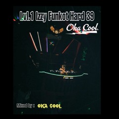 Lvl.1 Izzy Funkot Hard 39 - DJ OKACOOL