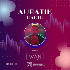 AURATIK RADIO - EPISODE 10