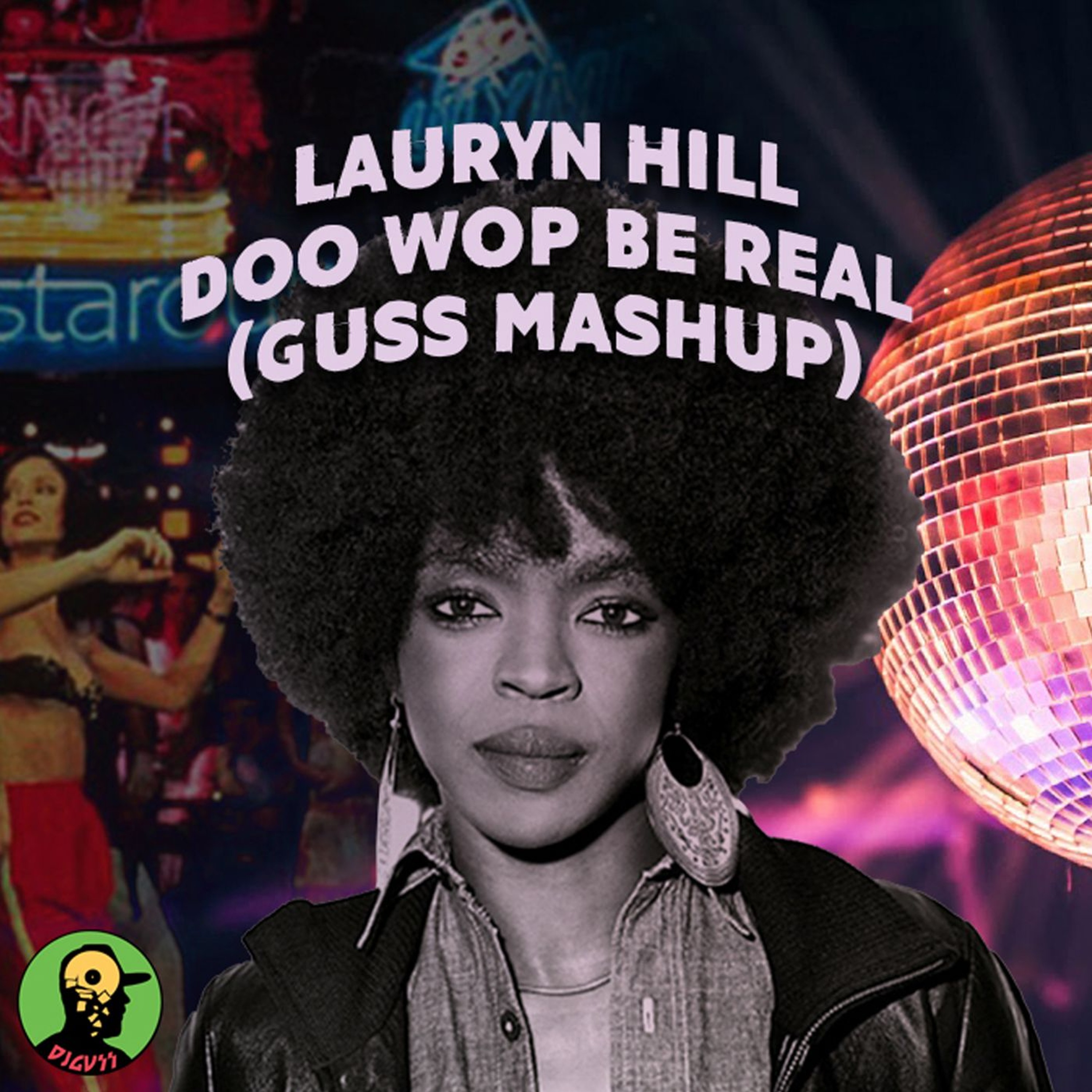 Lauryn Hill & Cheryl Lynn - Doo Wop Be Real (Guss mashup) episode artwork