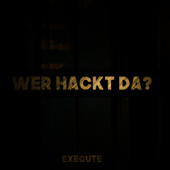 Wer hackt da?