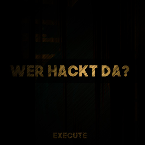 Wer hackt da?