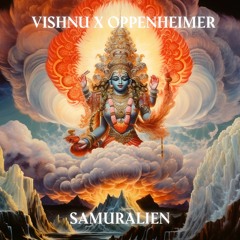 Samuralien - Vishnu X Oppenheimer