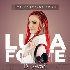 Dj Swari - Luta Forte