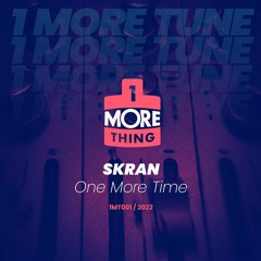 Skran - One More Time - 1 More Tune Vol 1 (FREE DOWNLOAD)