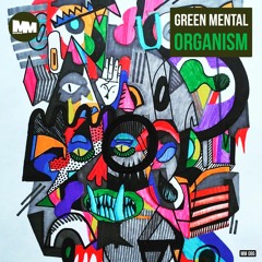 MM 086 : Green Mental - Organism (Preview)