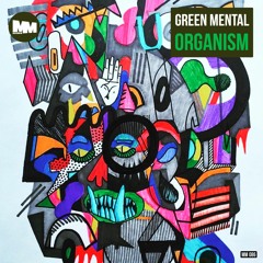 MM 086 : Green Mental - Organism (Preview)