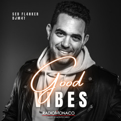Good Vibes #171 Radio Monaco (07.04.23) ft. Seb Fl4nker