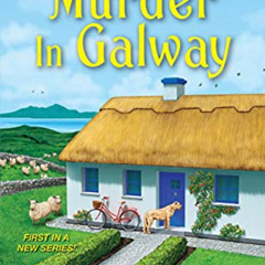[Free] KINDLE 🖍️ Murder in Galway (A Home to Ireland Mystery Book 1) by  Carlene O'C