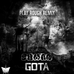shman - GOTA (Play Rough Remix)| WUB TUB RECORDINGS