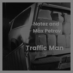 Traffic Man (Natez and Max Petrov)