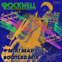 FREE DOWNLOAD - Rockwell Ft. Michael Jackson - Somebodys Watching Me - (MIKI MAD Bootleg 2024)