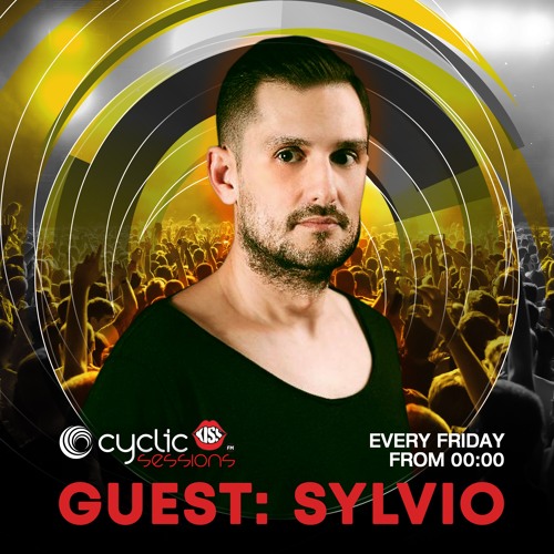 Stream Sylvio @ Cyclic Sessions at Kiss Fm / Episode 03 / 24.02.2023 by Cyclic | Listen online