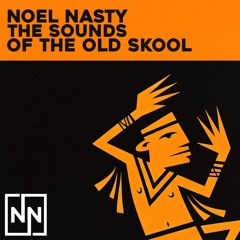 The Sounds Of Old Skool, Mixed By Noel Nasty [Oldskool 98-04 Hard House Mix]